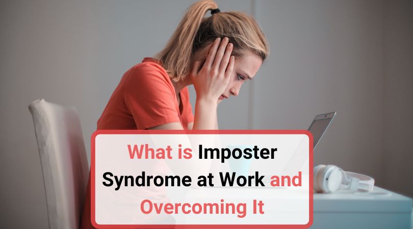 What Is Imposter Syndrome in the Workplace and Dealing with It