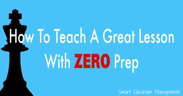 How To Teach A Great Lesson With Zero Prep
